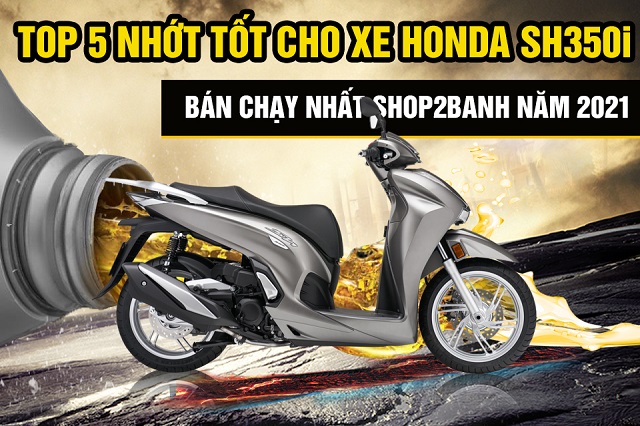 Tổng hợp nhớt tốt nhất cho xe sh350i hiện nay 2023 - 1