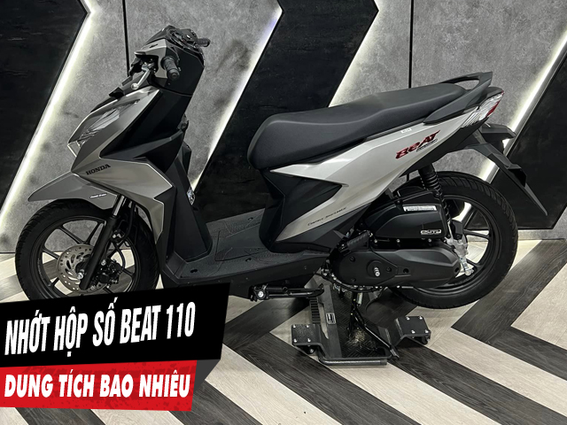 Nhớt hộp số xe beat 110 bao nhiêu ml nên thay loại nào tốt - 1