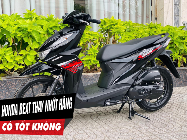 Xe tay ga beat 110 có nên thay nhớt hãng honda không - 1