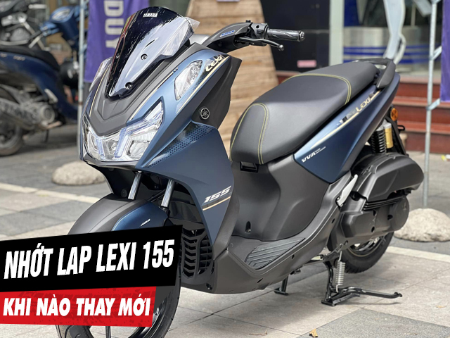 Nhớt láp xe lexi 155 đi bao lâu thì nên thay mới - 1
