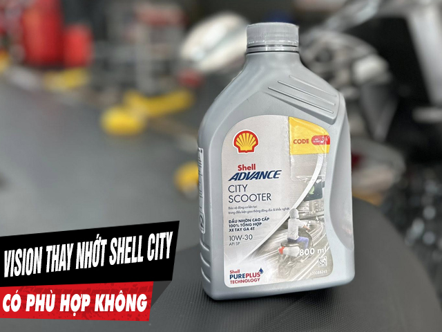 Xe vision thay nhớt shell city scooter 10w30 có phù hợp không - 1