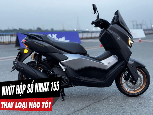 Thay nhớt hộp số xe nmax 155 bao nhiêu tiền loại nào tốt - 1