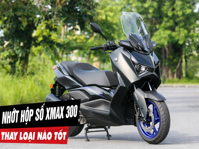 Thay nhớt hộp số xe xmax 300 bao nhiêu tiền loại nào tốt - 1