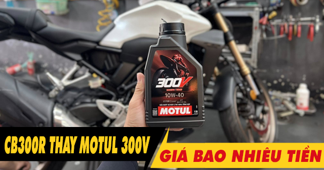 CB300R thay nhớt Motul 300V 10W40 giá bao nhiêu tiền?