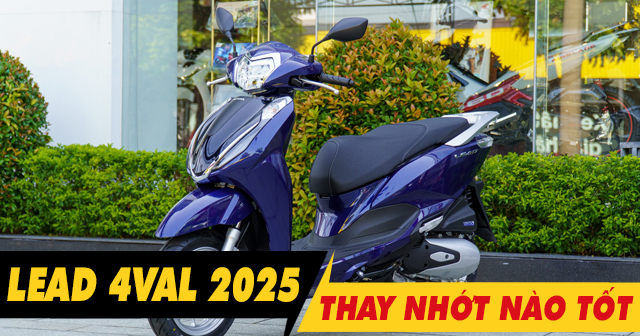 Chọn mua nhớt cho xe Honda Lead 2025 nên thay loại nào tốt nhất?