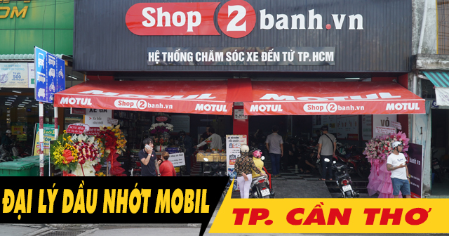 Đạị lý nhớt Mobil chính hãng Cần Thơ ở đâu bán uy tín nhất?