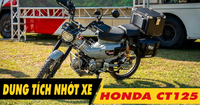 Dung tích nhớt xe CT125 bao nhiêu ml? Nên thay loại nào tốt?