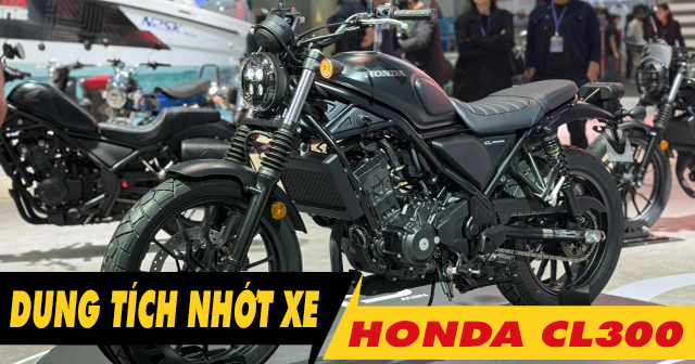 Dung tích nhớt xe Honda CL300 bao nhiêu lít? Nên thay loại nào tốt?