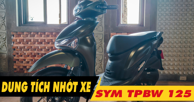 Dung tích nhớt xe SYM TPBW bao nhiêu ml? Nên thay loại nào tốt?