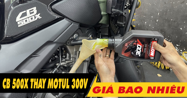 Honda CB 500X thay nhớt Motul 300V giá bao nhiêu?