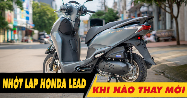 Nhớt láp xe Lead 2026 đi bao lâu thì nên thay mới?