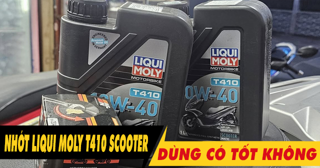 Nhớt Liqui Moly T410 Scooter 10W40 có tốt không? Thay cho xe nào phù hợp?