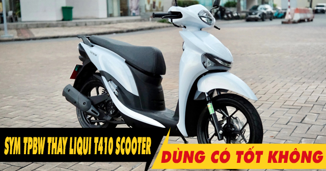 Nhớt Liqui Moly T410 Scooter 10W40 thay cho xe SYM TPBW có tốt không?