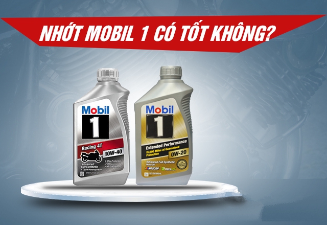 Nhớt Mobil 1 của nước nào? sản xuất ở đâu? chất lượng có tốt không?