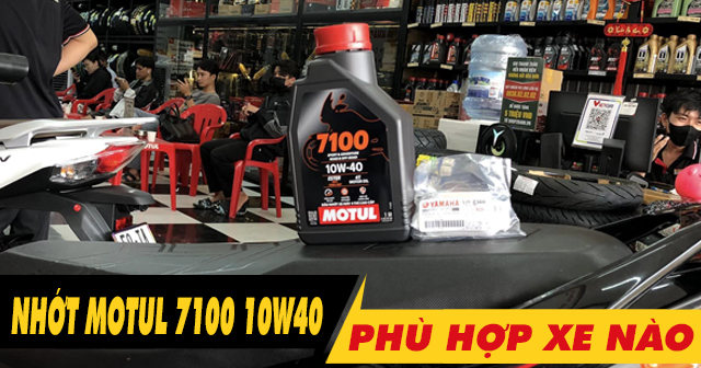 Nhớt Motul 7100 10W40 có tốt không? Thay cho xe nào phù hợp?