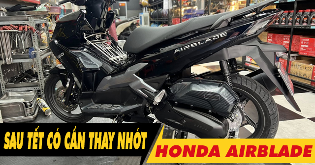 Sau Tết, xe tay ga AirBlade có cần thay dầu nhớt không?