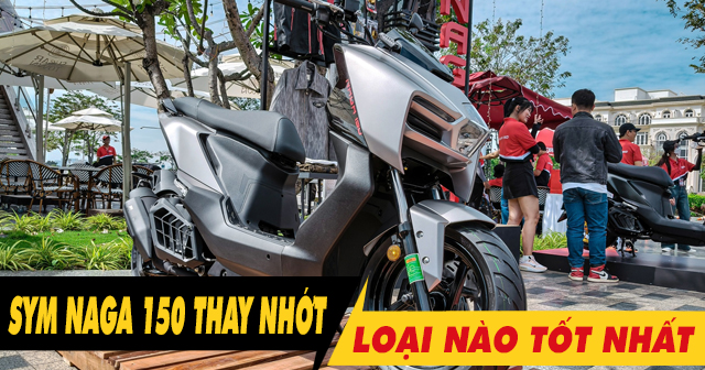 SYM Naga 150 xài loại nhớt nào tốt và thời gian thay nhớt ra sao?