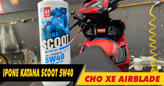 Thay nhớt ipone Katana Scoot 4 5W40 cho AirBlade đi xa có bền máy không?