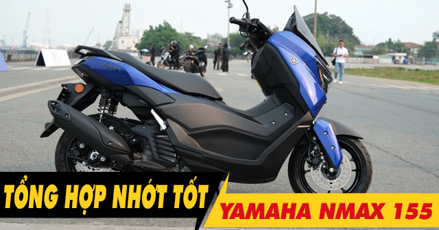 Tổng hợp dầu nhớt tốt nhất cho xe tay ga Nmax 155 mới 2026