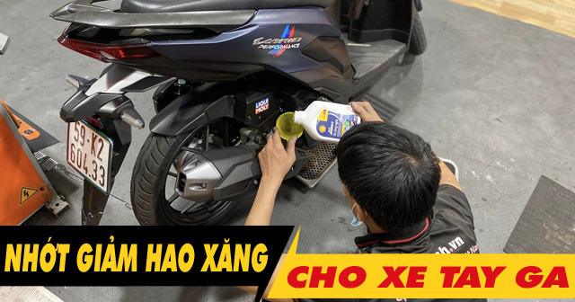 Tổng hợp nhớt cho xe tay ga giúp giảm hao xăng, mát máy?