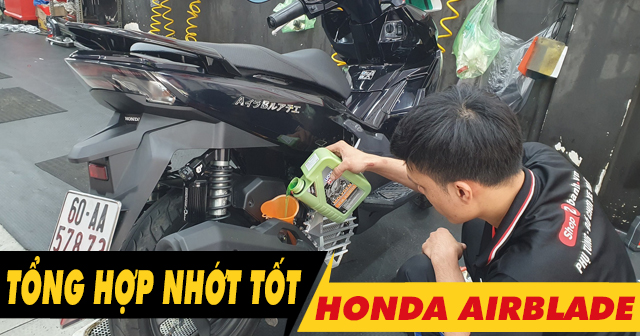 Tổng hợp nhớt tốt nhất cho Air Blade 2026 hiện nay