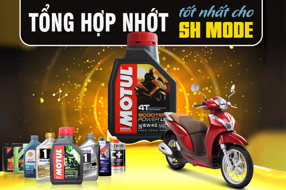 Tổng hợp nhớt tốt nhất cho SH Mode dùng loại nào, giá nhớt Honda SH Mode nhiêu ?