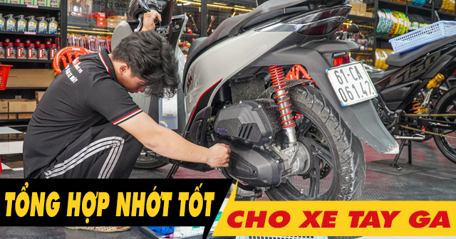 Tổng hợp nhớt xe tay ga tốt nhất hiện nay được ưa chuộng 2026