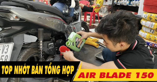Top nhớt bán tổng hợp cho Air Blade 150 bán chạy nhất năm 2026
