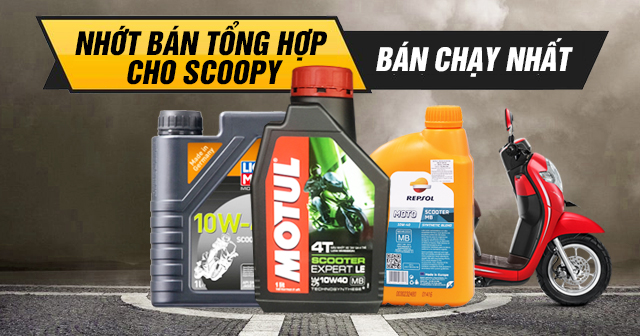 Top nhớt bán tổng hợp cho Scoopy bán chạy nhất năm 2023