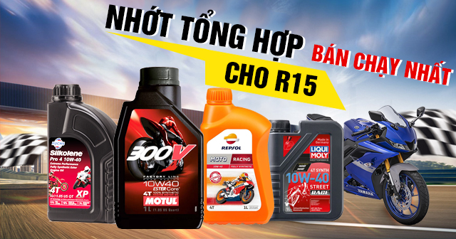 Top nhớt tổng hợp cho R15 bán chạy nhất năm 2023