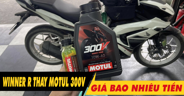 Winner X thay nhớt Motul 300V Racing Road giá bao nhiêu tiền?