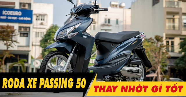 Xe ga Passing 50 chạy roda thì thay nhớt như thế nào?