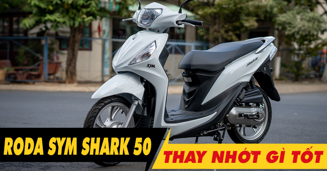 Xe ga Shark 50 chạy roda thì thay nhớt như thế nào?